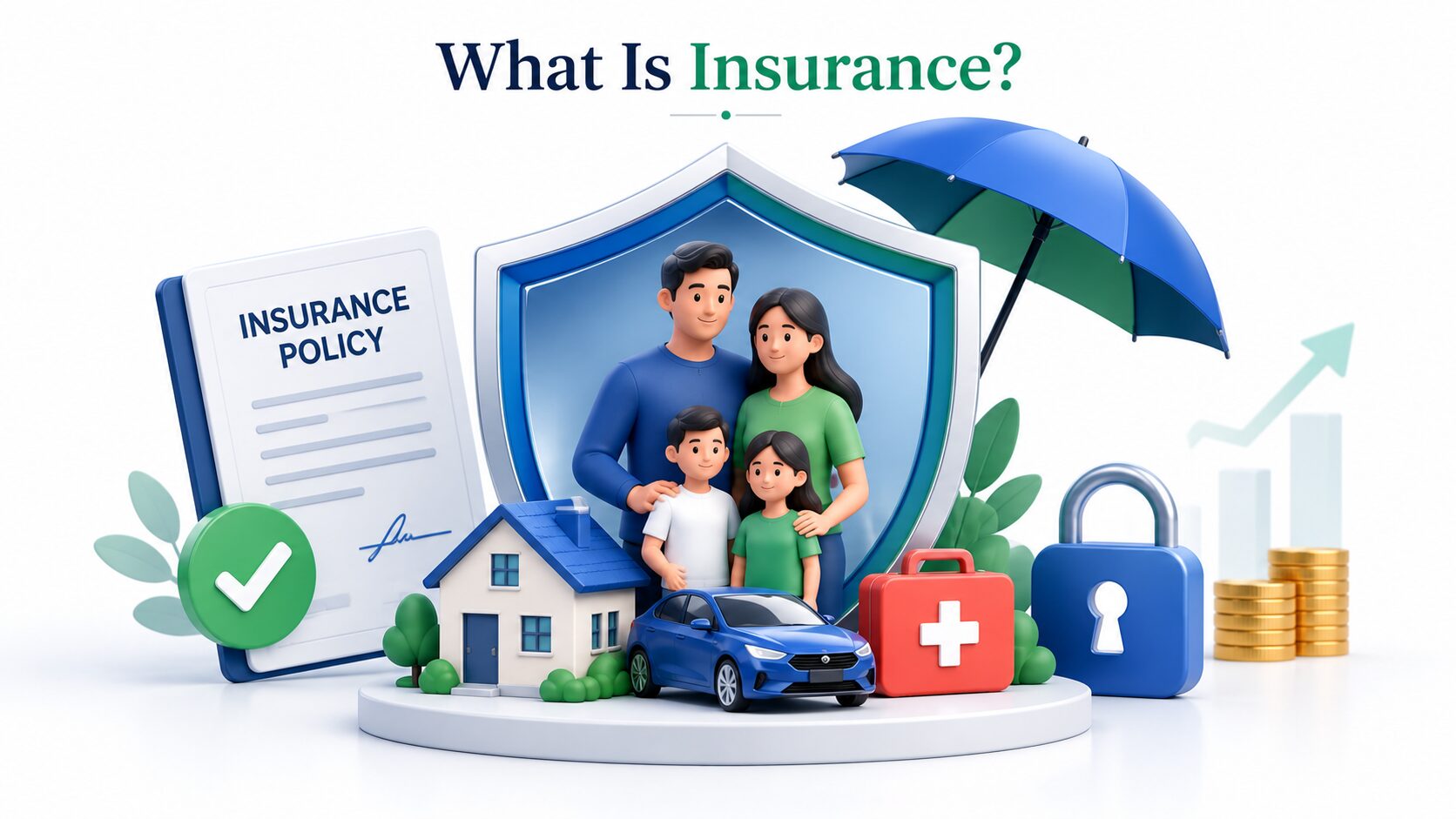 What Is Insurance? 8 Essential Things Everyone Should Know